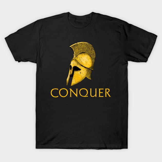 Motivational Ancient Greek History Spartan Helmet - Conquer T-Shirt by Styr Designs